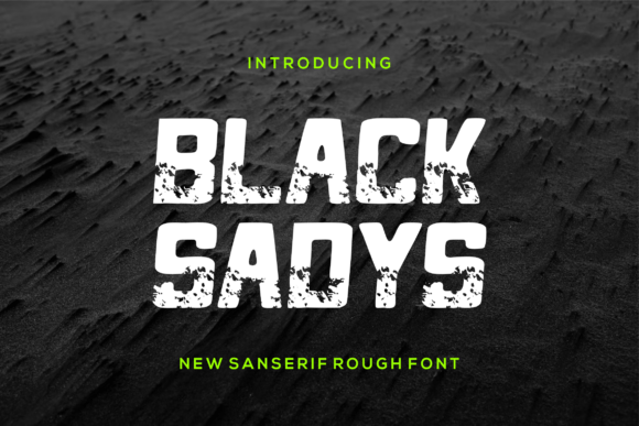 Black Sadys: A Bold Sans Serif Font for Editorial Impact